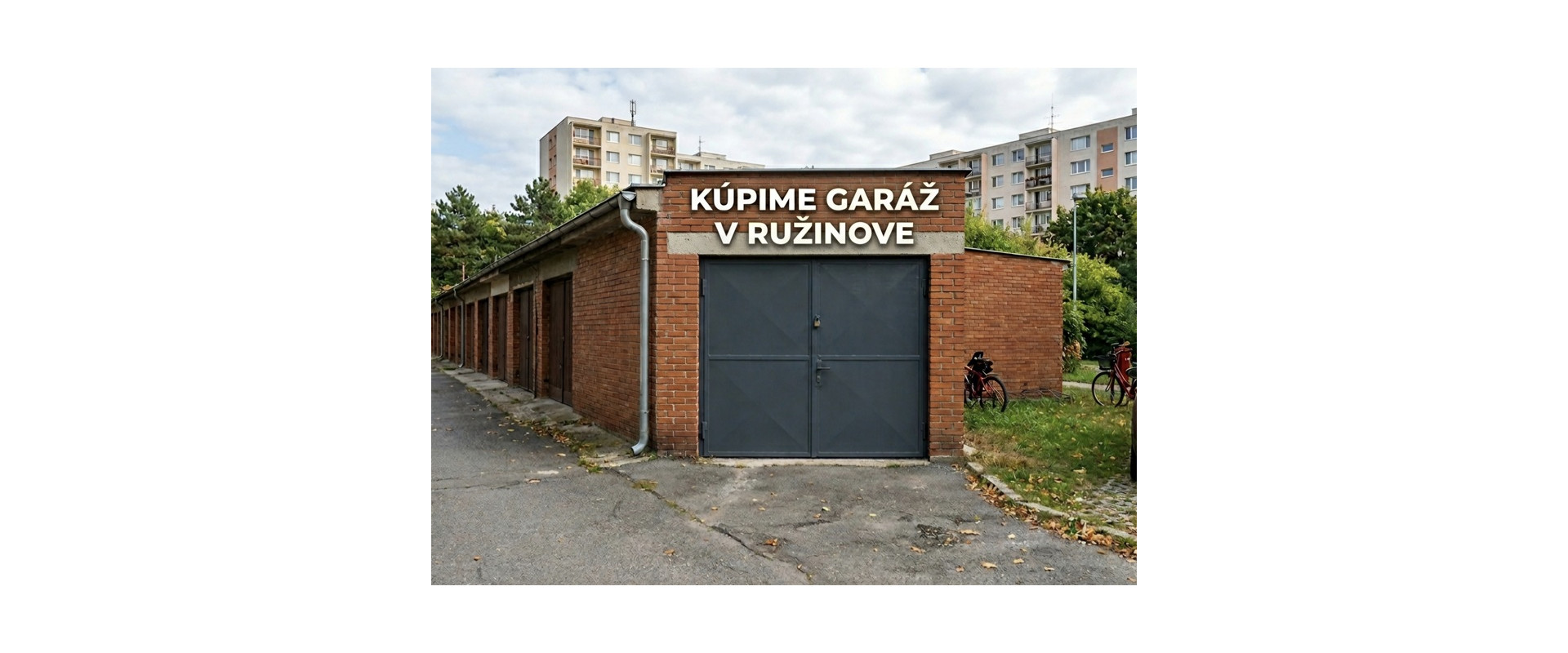 KÚPIME GARÁŽ V RUŽINOVE PRE HOTOVOSTNÉHO KLIENTA