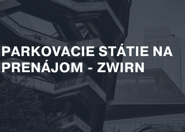REZERVOVANÉ! Parkovacie státie na prenájom - ZWIRN