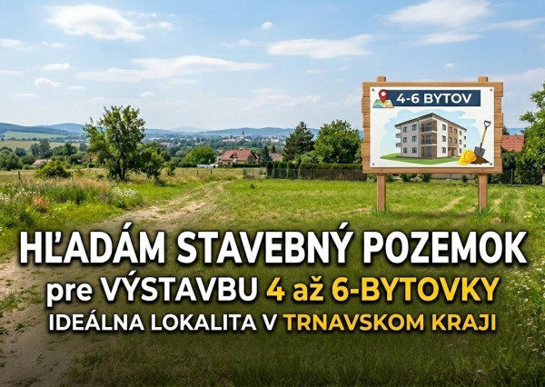 🏗️ KÚPA POZEMKU PRE BYTOVÝ DOM – TRNAVSKÝ KRAJ